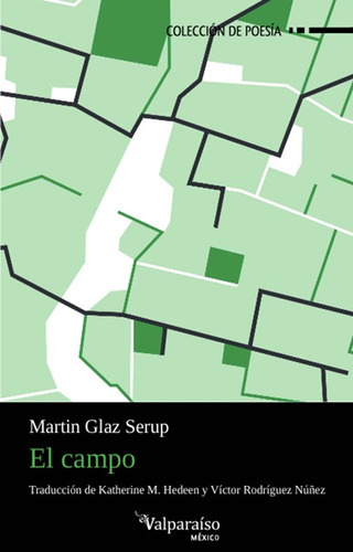 El campo, de Glaz Serup, Martin. Editorial Círculo de Poesía en español, 2017