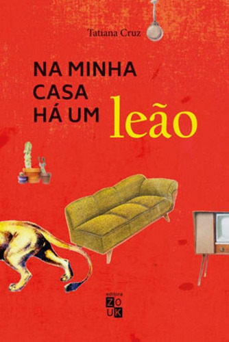 minha casa há um leão, de Cruz, Tatiana. Editora Zouk, capa mole em português