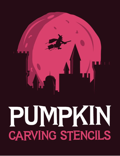 Libro: Pumpkin Carving Stencils: 30 Templates For Carving Pu