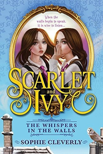 Book : The Whispers In The Walls (scarlet And Ivy, 2) -...