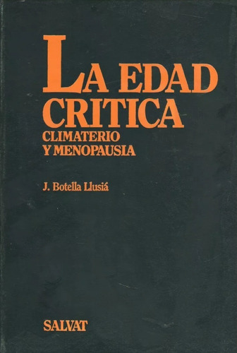 La Edad Critica, Climaterio Y Menopausia - Botella Llusiá