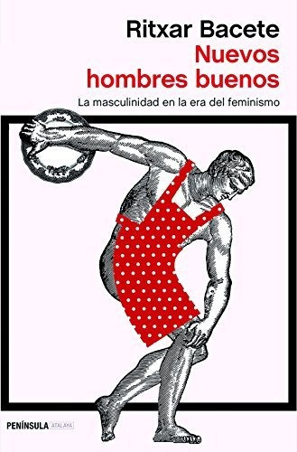 Nuevos Hombres Buenos  La Masculinidad En La Era Del Feminis