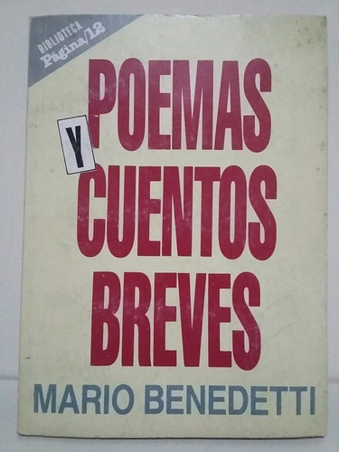 Poemas Y Cuentos Breves. Por Mario Benedetti. 