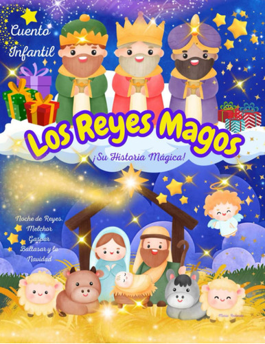 Los Reyes Magos ¡su Historia Mágica! Cuento Infantil Noche D