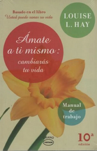 Libro Ámate A Tí Mismo, Cambiarás Tu Vida. Louise L. Hay.