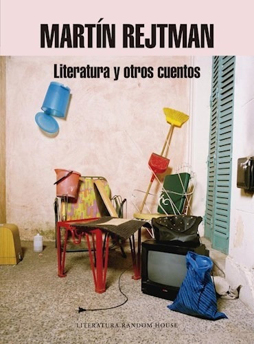 Literatura Y Otros Cuentos - Rejtman Martin (libro)