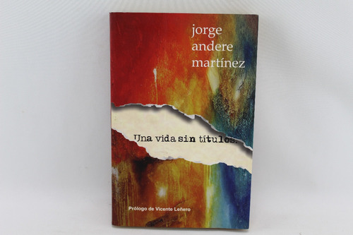 L4664 Jorge Andere Martinez -- Una Vida Sin Titulos