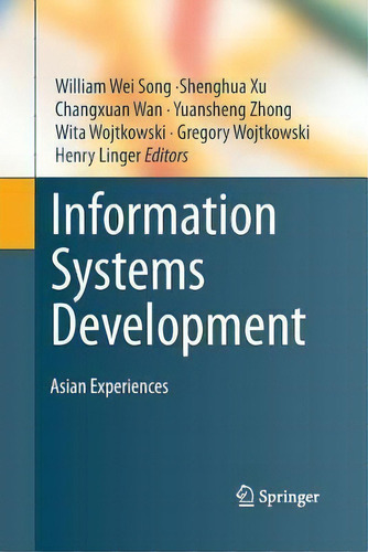 Information Systems Development : Asian Experiences, De William Wei Song., Vol. 1. Editorial Springer-verlag New York Inc., Tapa Blanda En Inglés, 2014