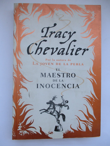 El Maestro De La Inocencia / Tracy Chevalier / Impecable