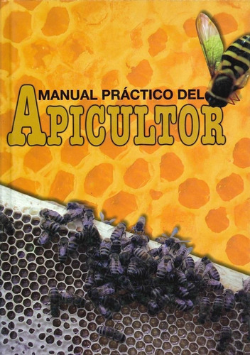 Polaino: Manual Práctico Del Apicultor