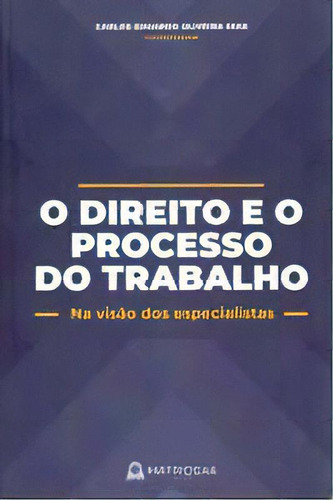 Direito E O Processo Do Trabalho, O - 01ed/23, De Dias, Carlos Eduardo Oliveira. Matrioska Editora Em Português