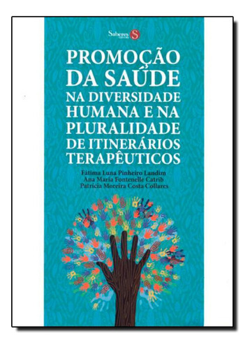 Promoção na Sáude Diversidade Humana, de Ana Maria Fontenelle Catrib. Editora SABERES EDITORA, capa mole em português