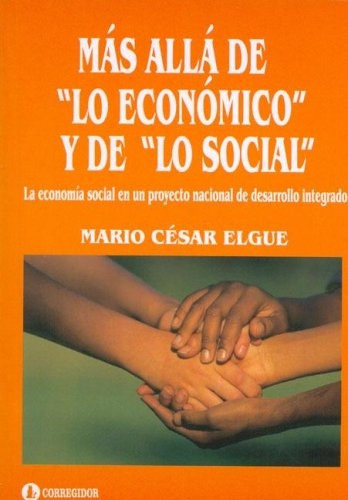 Mas Alla De Lo Economico Y De Lo Social. La Economía Social 