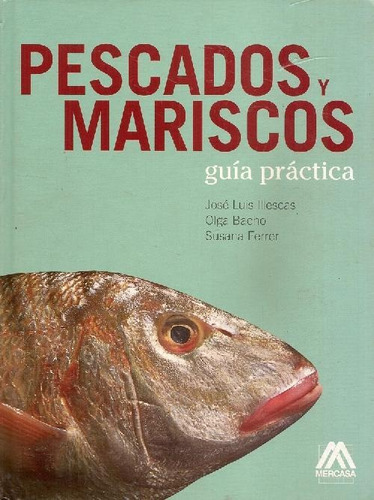 Libro Pescados Y Mariscos Guia Practica De Jose Luis Illesca