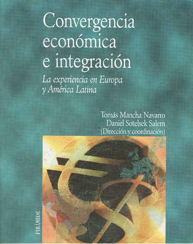 Convergencia Económica E Integración / Tomás Mancha Navarro