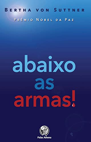 Libro Abaixo As Armas! De Suttner Bertha Von Palas Athena