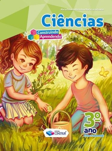 Construindo E Aprendendo - Ciencias - 3º Ano - Ensino Fundam