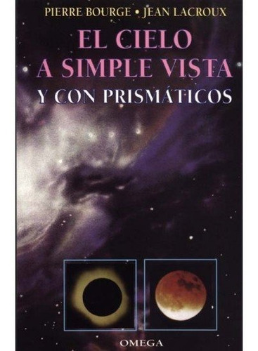 El Cielo A Simple Vista, De Bourge-lacroux. Editorial Omega, Tapa Blanda En Español