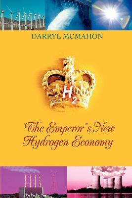 Libro The Emperor's New Hydrogen Economy - Darryl Mcmahon