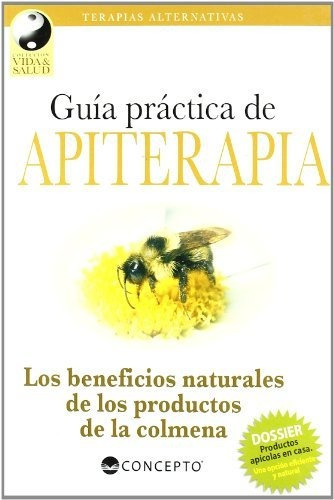 Guia Practica De Apiterapia. Los Beneficios Naturales De (te