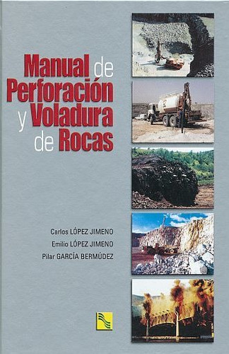 Manual De Perforacion Y Voladura De Rocas, Libro