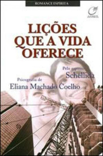 Lições Que A Vida Oferece, De Coelho, Eliana Machado. Editora Lumen Editorial, Capa Mole, Edição 1ª Edição - 2008 Em Português