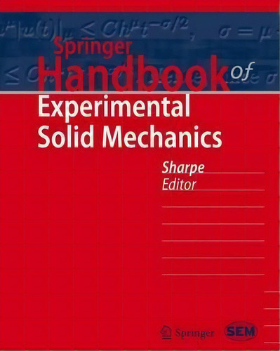 Springer Handbook Of Experimental Solid Mechanics, De William N. Sharpe. Editorial Springer-verlag New York Inc., Tapa Dura En Inglés