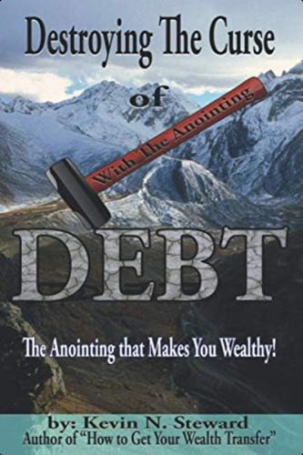 Destroying The Curse Of Debt: The Anointing That Makes You Wealthy!, De Steward, Kevin N. Editorial Oem, Tapa Dura En Inglés
