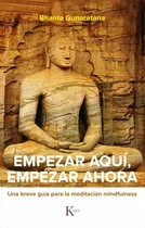 Comprar Empezar Aqui Empezar Ahora - Gunaratana B (libro) - Nuevo