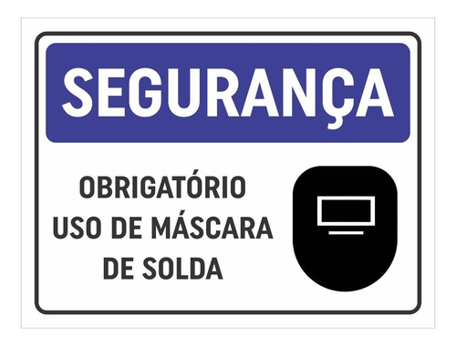 Placa Uso Obrigatório Máscara De Solda Ps 2mm 40 X 30cm