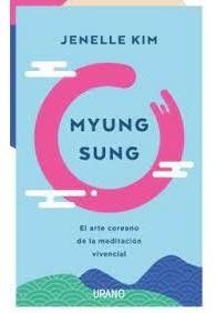 Myung Sung   El Arte Coreano De La Meditacion Vivencial