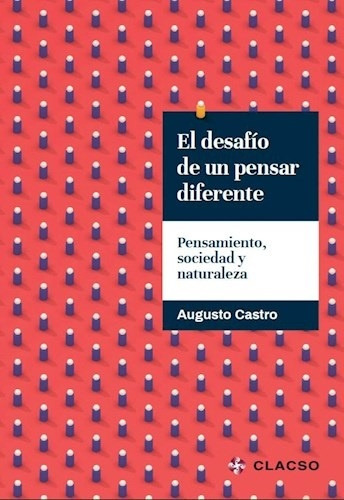 Desafio De Un Pensar Diferente, El, De Augusto Castro. Editorial Clacso Libros, Tapa Blanda, Edición 1 En Español