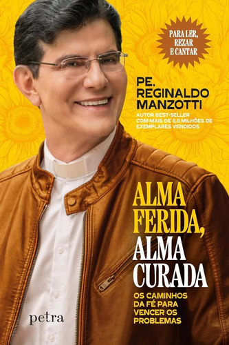 Alma Ferida, Alma Curada Por Padre Reginaldo Manzotti