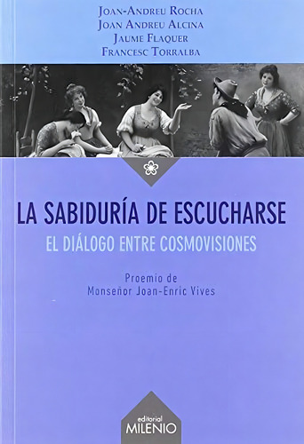 La Sabidurãâa De Escucharse, De Torralba Rosselló, Francesc. Editorial Milenio Publicaciones S.l., Tapa Blanda En Español