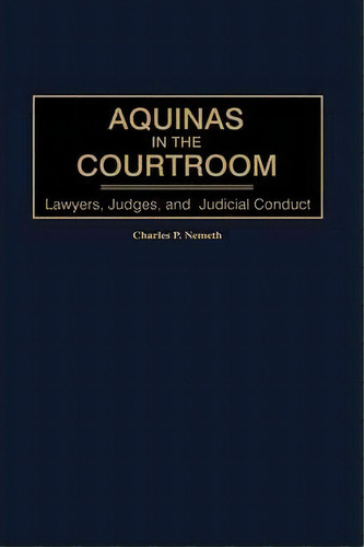 Aquinas In The Courtroom, De Charles Nemeth. Editorial Abc Clio, Tapa Dura En Inglés
