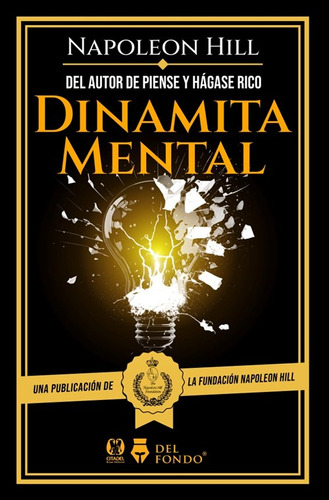 Libro Dinamita Mental - Napoleon Hill - Del Fondo - Citadel, De Napoleon Hill., Vol. 1. Editorial Del Fondo, Tapa Blanda, Edición 1 En Español, 2023