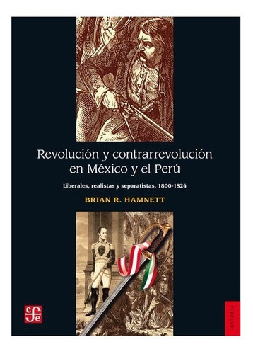 Revolución Y Contrarrevolución, De Brian R. Hamnett., Vol. N/a. Editorial Fondo De Cultura Económica, Tapa Blanda En Español, 2011