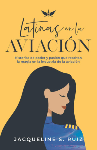 Latinas En La Aviación: Historias De Poder Y Pasión Que  