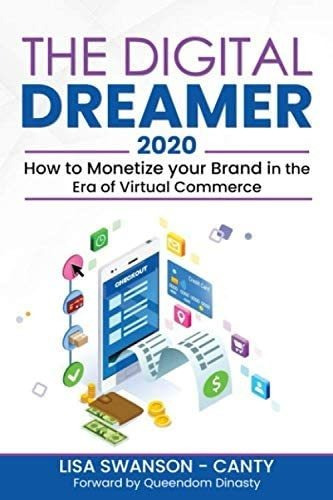 Libro: Digital Dreamer: 2020 How To Monetize Your Brand In T