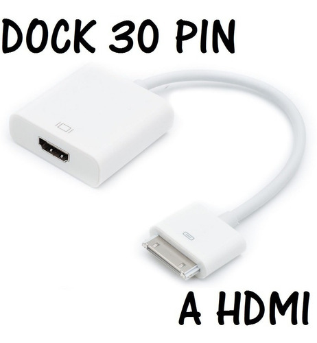 Adaptador Convertidor De Dock 30 Pines iPhone A Hdmi