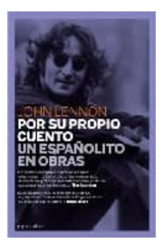 Por Su Propio Cuento Un Españolito En Obras, De John Lennon. Editorial Papel De Liar, Tapa Blanda En Español