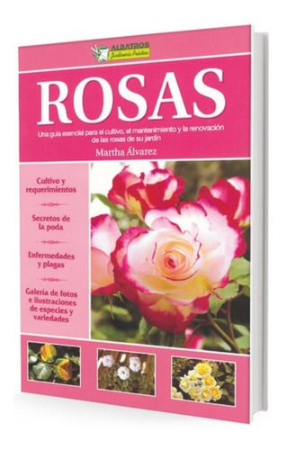 Álvarez: Rosas. Guía P/cultivo, Mantenimiento Y Renovación