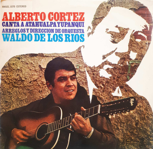 Alberto Cortez - Canta A Atahualpa Yupanqui Lp