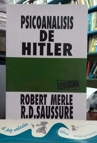 Psicoanálisis De Hitler Robert Merle / R.d. Saussure