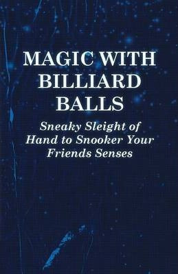 Libro Magic With Billiard Balls - Sneaky Sleight Of Hand ...