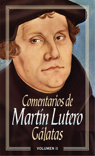 Libro Comentarios Martín Lutero Ii-gálatas En Español