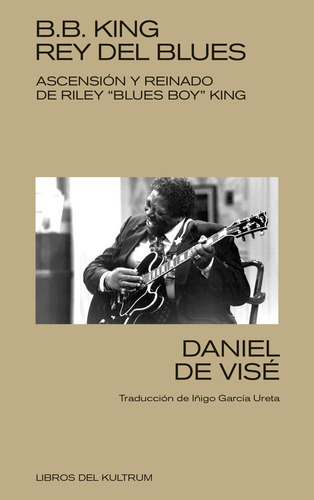 Libro B. B. King: Rey Del Blues - De Vise, Daniel