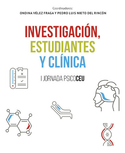 Investigación, estudiantes y clínica, de Pedro Luís Rincón y Ondina Velez. Editorial Divulgacíon, tapa blanda en español, 2019