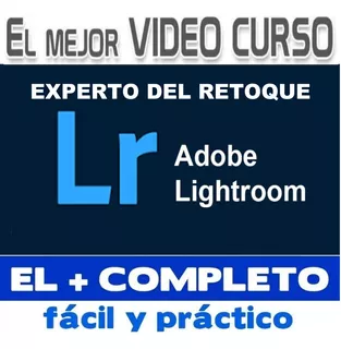 Curso Adobe Lightroom Conviertate En Un Experto Del Retoque