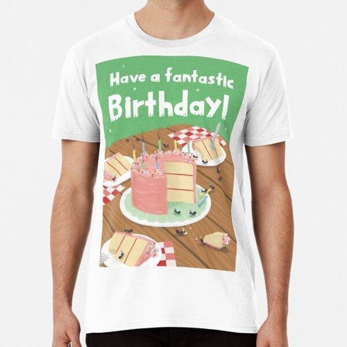 Remera Have A F-ant-astic Birthday Algodon Premium 